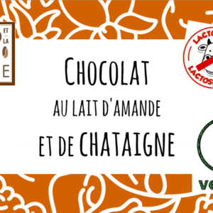 Chocolat au lait ..... d'amande et châtaigne BIO